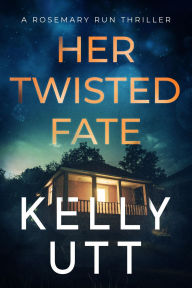 Title: Her Twisted Fate, Author: Kelly Utt