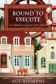 Title: Bound To Execute, Author: Acf Bookens