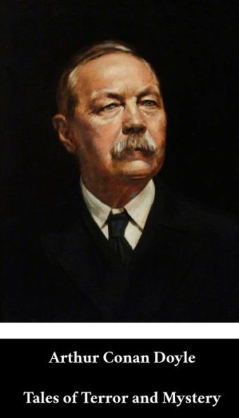 Arthur Conan Doyle - Tales of Terror and Mystery (English Edition) (Annotated)