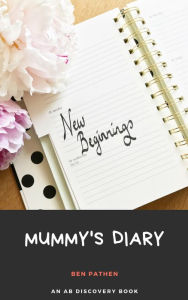 Title: Mummy's Diary, Author: Ben Pathen