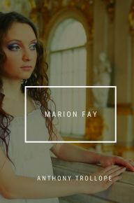 Title: Marion Fay, Author: Anthony Trollope