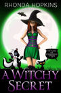 A Witchy Secret: A Witches of Whispering Pines Paranormal Cozy Mystery (Book Three)