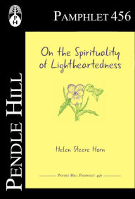 Title: On the Spirituality of Lightheartedness, Author: Helen Steere Horn
