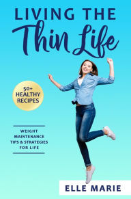 Title: Living the Thin Life, Author: Elle Marie