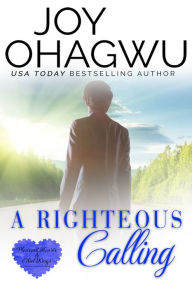 Title: A Righteous Calling, Author: Joy Ohagwu