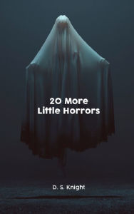 Title: 20 More Little Horrors, Author: D. S. Knight