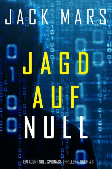 Jagd Auf Null (Ein Agent Null Spionage-Thriller Buch #3)