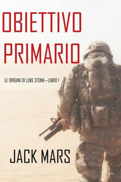 Obiettivo Primario: Le Origini di Luke StoneLibro #1 (un Action Thriller)