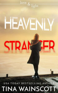 Title: Heavenly Stranger, Author: Tina Wainscott