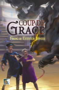 Title: Coup de Grace, Author: Frog Jones