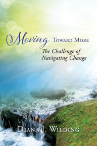 Title: Moving Toward More, Author: Diana J. Wilding
