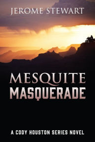 Title: Mesquite Masquerade, Author: Jerome Stewart