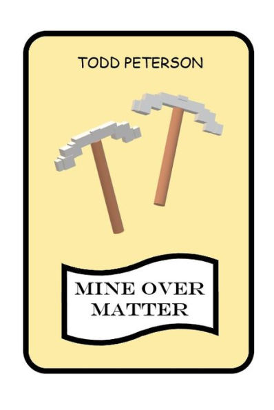 Mine Over Matter