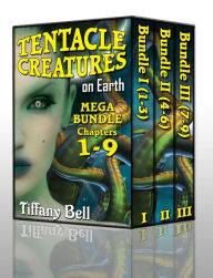 Title: Tentacle Creatures on Earth: Mega-Bundle - Chapters 1-9 (Sci-Fi Futanari Erotica), Author: Tiffany Bell