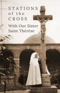 Title: Stations of the Cross with Our Sister Saint Therese, Author: Suzie Andres