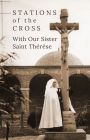Stations of the Cross with Our Sister Saint Therese