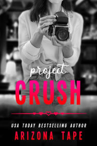 Title: Project Crush, Author: Arizona Tape