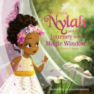 Title: Princess Nylah and the Journey to the Magic Window, Author: Susan Small