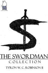 Title: The Swordman Collection, Author: Ty'Ron Robinson II