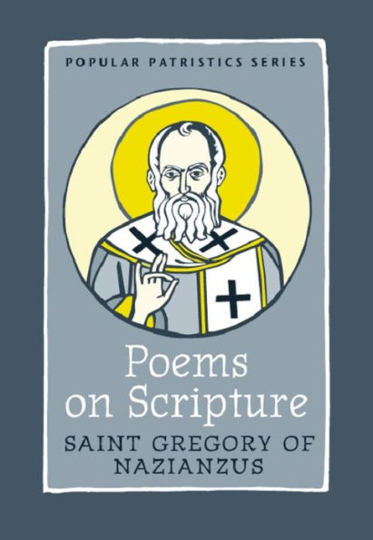 Poems on Scriptures: Saint Gregory of Nazianzus