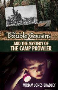 Title: The Double Cousins and the Mystery of the Camp Prowler, Author: Miriam Jones Bradley