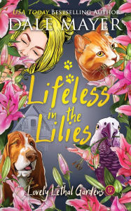 Title: Lifeless in the Lilies, Author: Dale Mayer