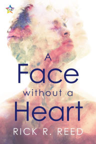 Title: A Face without a Heart, Author: Rick R. Reed