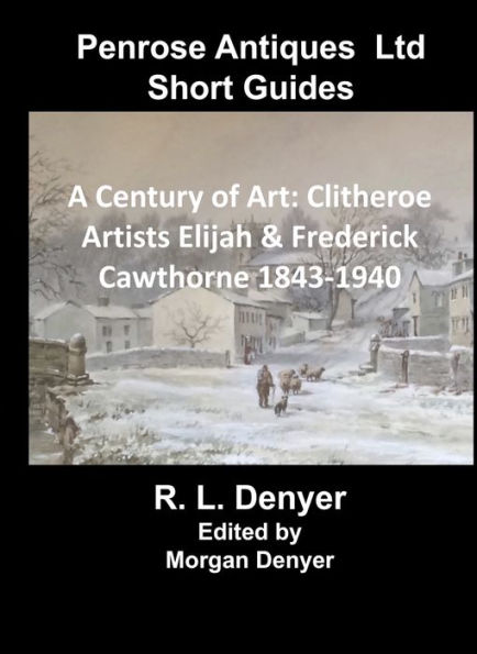 A Century of Art: Clitheroe Artists Elijah & Frederick Cawthorne 1843 - 1940