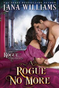 Title: A Rogue No More, Author: Lana Williams