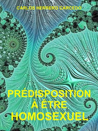 Title: PREDISPOSITION A ETRE HOMOSEXUEL, Author: Carlos Herrero