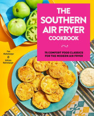Title: The Southern Air Fryer Cookbook: 75 Comfort Food Classics for the Modern Air Fryer, Author: Pam Wattenbarger