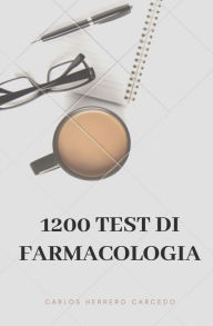 Title: 1200 TEST DI FARMACOLOGIA, Author: Carlos Herrero