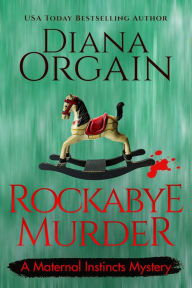 Title: Rockabye Murder: A Humorous Cozy Mystery, Author: Diana Orgain