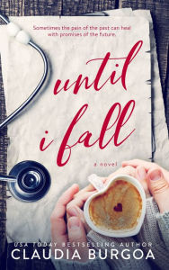 Title: Until I Fall, Author: Claudia Burgoa