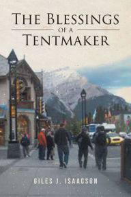 Title: The Blessings of a Tentmaker, Author: Giles J. Isaacson