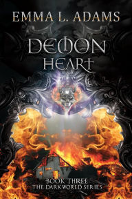 Title: Demon Heart: (Darkworld #3), Author: Emma L. Adams