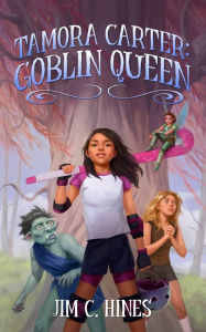 Title: Tamora Carter: Goblin Queen, Author: Jim C. Hines