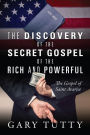 The Discovery of the Secret Gospel of the Rich and Powerful