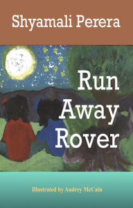 Title: Run Away Rover, Author: Shyamali Perera