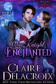 Title: One Knight Enchanted: A Medieval Romance: A Medieval Romance, Author: Claire Delacroix