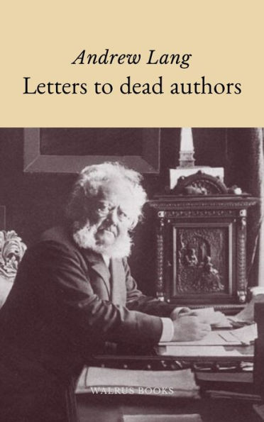 Letters to Dead Authors