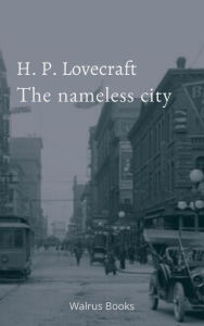 Title: The Nameless City, Author: H. P. Lovecraft