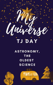 Title: My Universe, Author: Tj Day