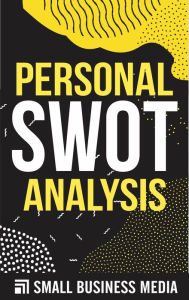 Title: Personal SWOT Analysis, Author: Small Business Media