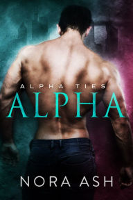 Title: Alpha: A Dark Omegaverse Romance, Author: Nora Ash