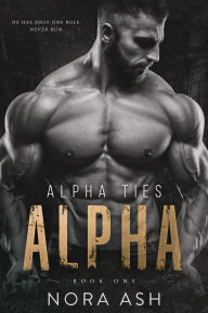 Title: Alpha: A Dark Omegaverse Romance, Author: Nora Ash