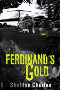 Title: Ferdinand's Gold, Author: Sheldon Charles