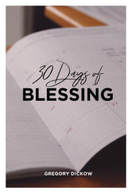 Title: 30 DAYS OF BLESSING, Author: Gregory Dickow