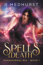 Spells & Death: Paranormal MI5 Book 1