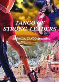 Title: Tango Of Strong Leaders, Author: Elena Pankey